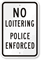 No Loitering Police Enforced Sign