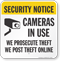 Cameras In Use We Prosecute Theft Security Notice Sign