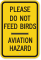 Please Do Not Feed Birds Aviation Hazard Sign