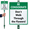 Be Considerate Don’t Walk Through The Flower Sign