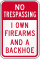 I Own Firearms And A Backhoe Sign