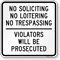 No Soliciting Loitering Trespassing Prosecuted Sign