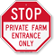 Private Farm Entrance Only Stop Sign