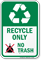 Recycle Only No Trash Sign