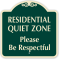 Residential Quiet Zone, Please Be Respectful Designer Sign
