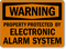 Warning Property Protected By Electronic Alarm Sign