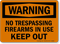No Trespassing Firearms In Use Keep Out Sign